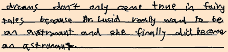 handwritten response: "dreams don't only come true in fairy tales because Dr. Lucid really wanted to be an astronaut and she finally did become an astronaut."